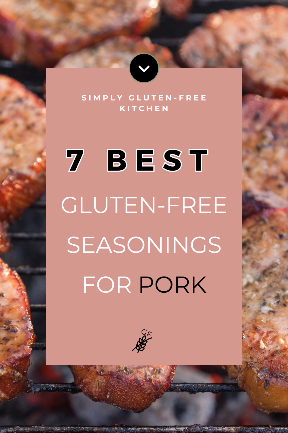 Grilled pork chops seasoned to perfection with text promoting the 7 best gluten-free seasonings for pork from Simply Gluten-Free Kitchen.