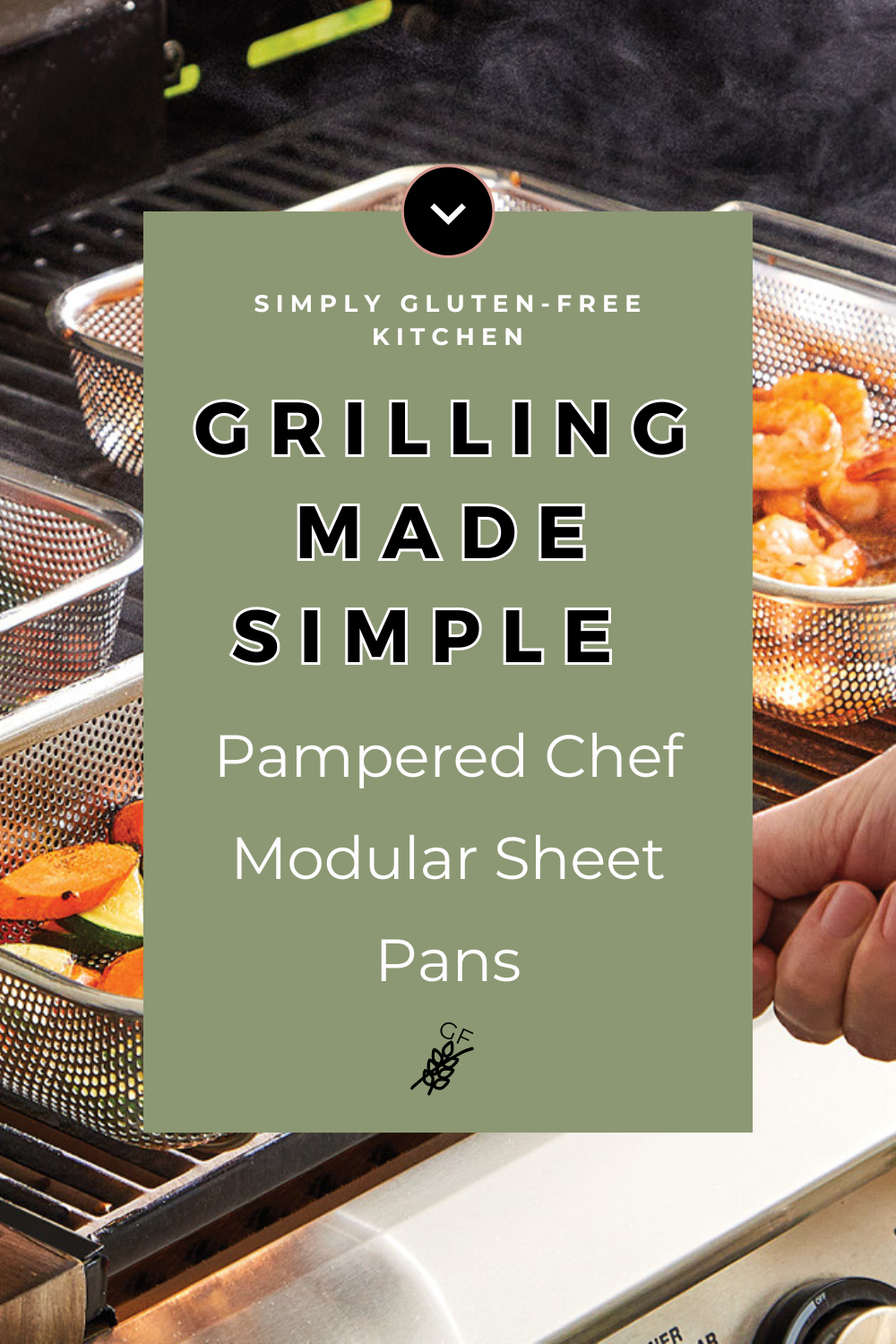 Simply Gluten-Free Kitchen promoting Pampered Chef Modular Sheet Pans for simplified grilling with deliciously grilled vegetables and shrimp.