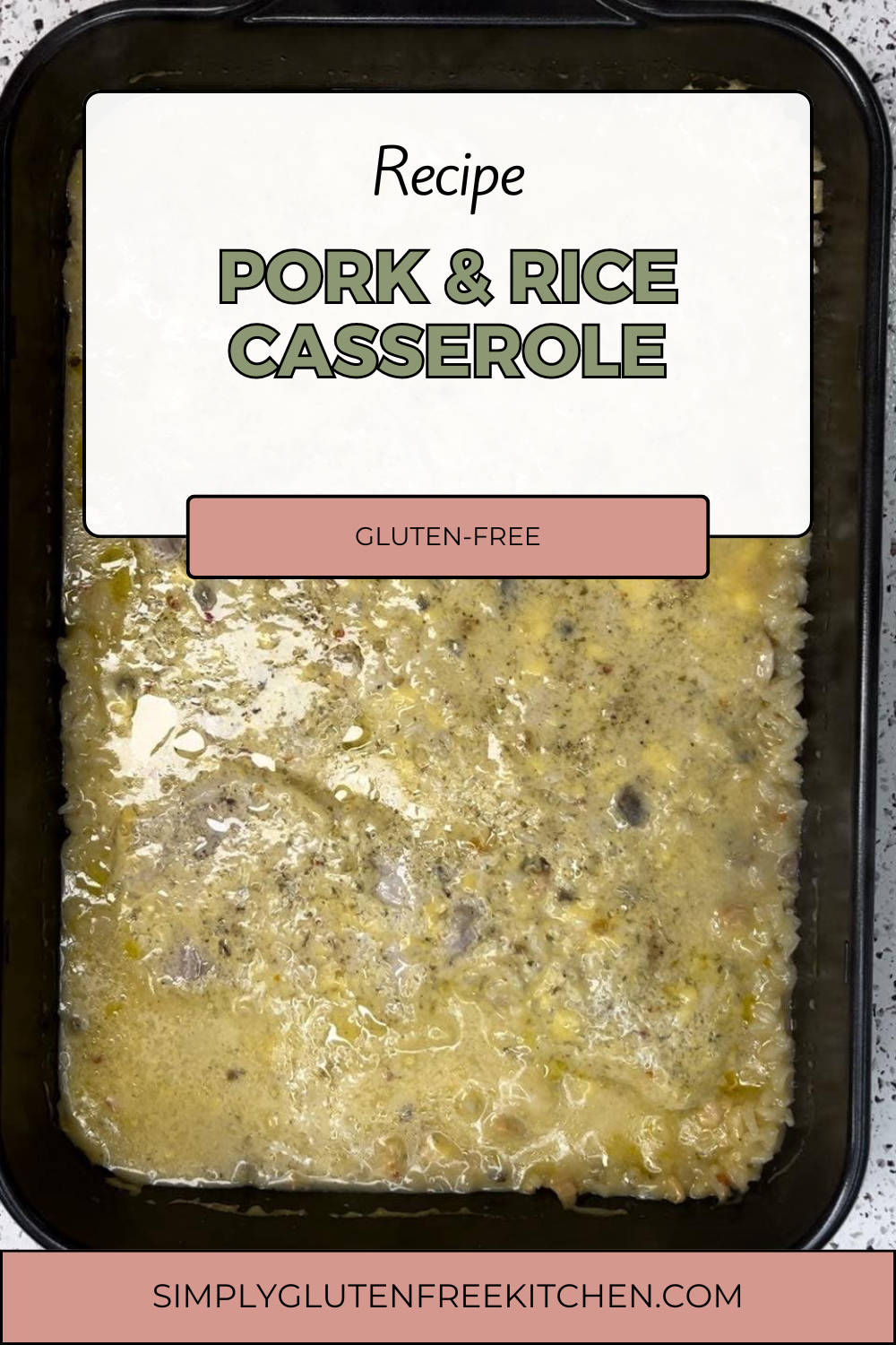 Gluten-Free Pork & Rice Casserole - A hearty and satisfying casserole made with tender pork, fluffy rice, and a creamy gluten-free sauce. Perfect for family dinners.