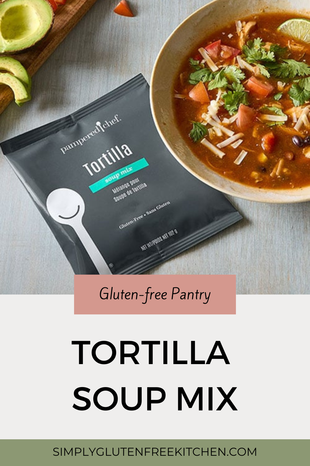 Pampered Chef Tortilla Soup Mix with a bowl of tortilla soup - gluten-free pantry item.