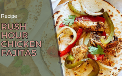 Rush Hour Chicken Fajitas: 30-Minute or Less Easy Dinner Idea