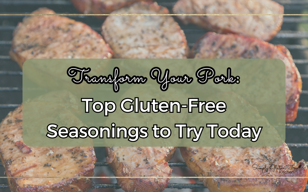 Grilled pork chops seasoned to perfection with text promoting top gluten-free seasonings for pork from Simply Gluten-Free Kitchen.