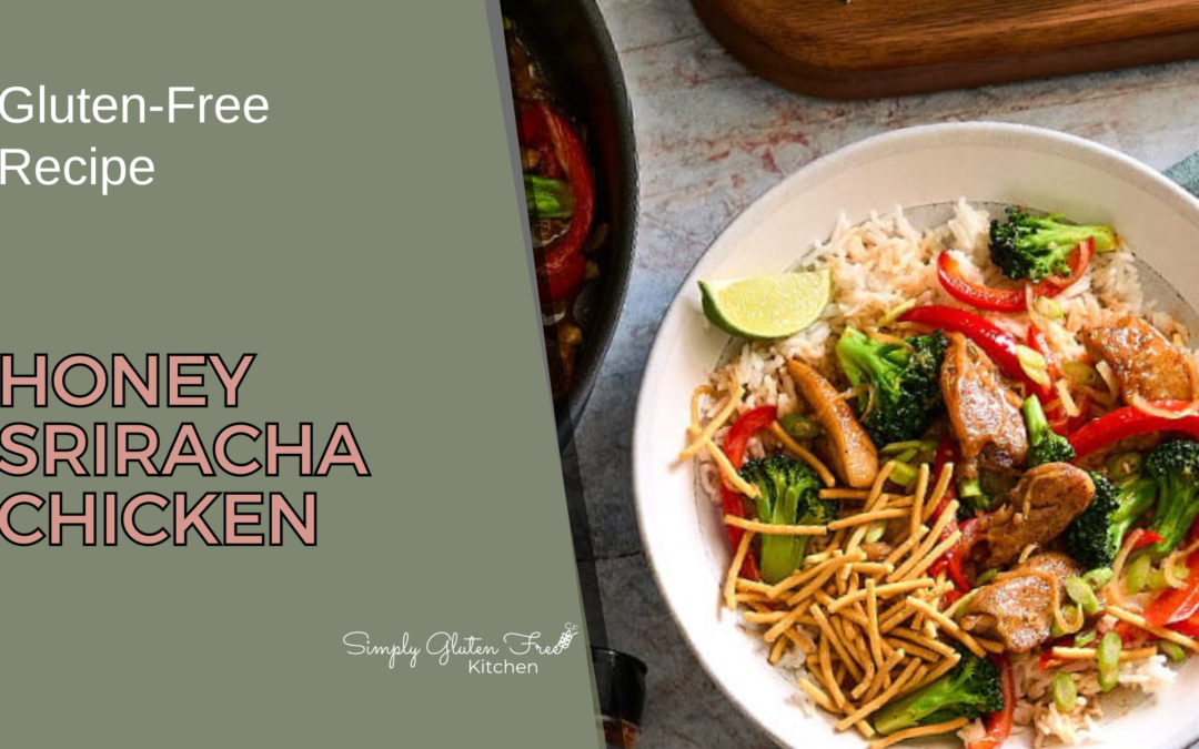 Irresistible Gluten-Free Honey Sriracha Chicken Recipe: Sweet, Spicy, and Ready in 25 Minutes