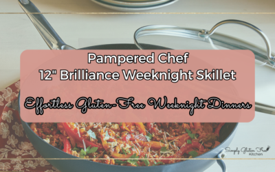 Effortless Gluten-Free Weeknight Dinners with the Pampered Chef 12″ Brilliance Weeknight Skillet